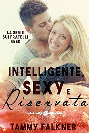 Intelligente, sexy e riservata by Tammy Falkner