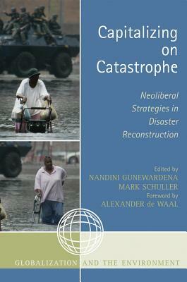 Capitalizing on Catastrophe: Neoliberal Strategies in Disaster Reconstruction by 
