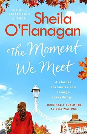 The Moment We Meet by Sheila O'Flanagan