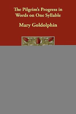 The Pilgrim's Progress in Words on One Syllable by Mary Godolphin