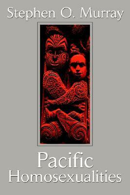 Pacific Homosexualities by Stephen O. Murray