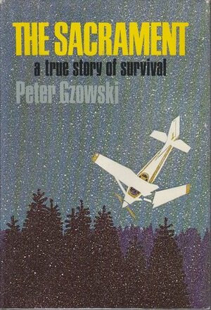 The Sacrament: A True Story of Survival by Peter Gzowski