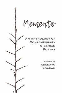 Memento: An Anthology of Contemporary Nigerian Poetry by Agarau Adedayo