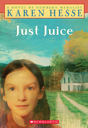 Just Juice by Karen Hesse, Robert Andrew Parker