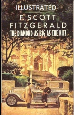 The Diamond as Big as the Ritz Illustrated by F. Scott Fitzgerald