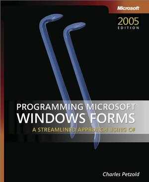 Programming Microsoft® Windows® Forms by Charles Petzold