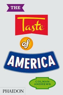 The Taste of America by Colman Andrews