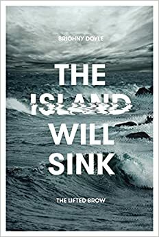 The Island Will Sink by Briohny Doyle
