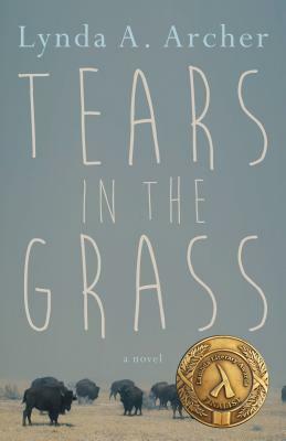 Tears in the Grass by Lynda A. Archer