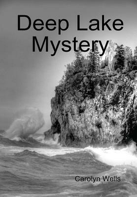Deep Lake Mystery by Carolyn Wells