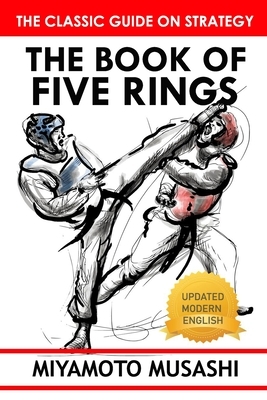 The Book of Five Rings: Miyamoto Musashi Modern Strategy by Miyamoto Musashi