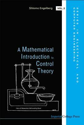 A Mathematical Introduction to Control Theory by Shlomo Engelberg