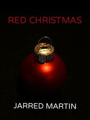Red Christmas: A Holiday Horror by Jarred Martin