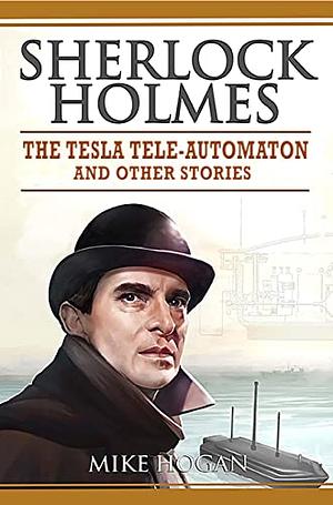 The Tesla Tele-Automaton: and Other Stories by Mike Hogan