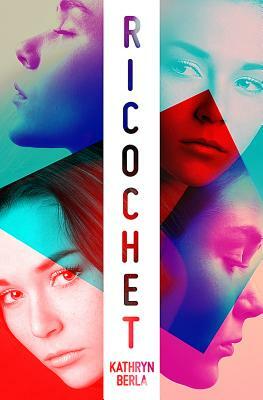 Ricochet by Kathryn Berla