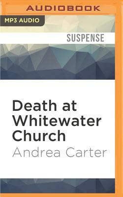 Death at Whitewater Church by Andrea Carter