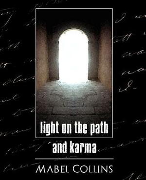 Light on the Path and Karma by Mabel Collins, Collins Mabel Collins