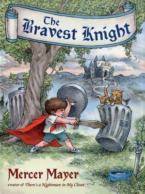 The Bravest Knight by Mercer Mayer