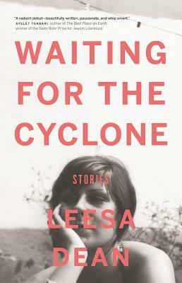 Waiting for the Cyclone: Stories by Leesa Dean