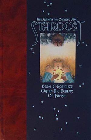 Stardust: Being a Romance Within the Realms of Faerie by Neil Gaiman