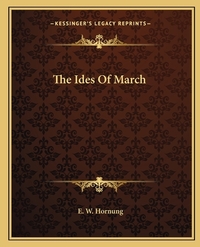 The Ides of March by E. W. Hornung