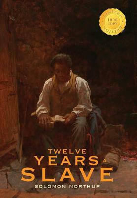 Twelve Years a Slave (1000 Copy Limited Edition) by Solomon Northup