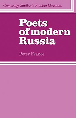 Poets of Modern Russia by Peter France
