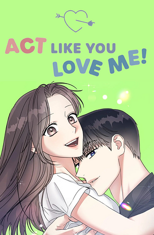 Act Like You Love Me! Season 2 by XUANN