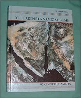The Earth's Dynamic Systems: A Textbook in Physical Geology by W. Kenneth Hamblin
