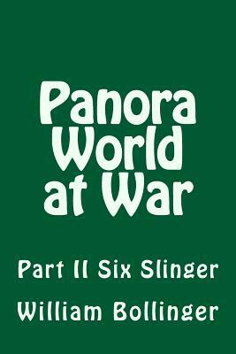 Panora World at War: Part II Six Slinger by William Bollinger