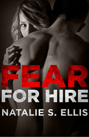 Fear for Hire by Natalie S. Ellis