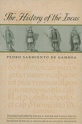 The History of the Incas by Pedro Sarmiento de Gamboa