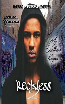 "Reckless 2" My Brother's Keeper by Mike Warren