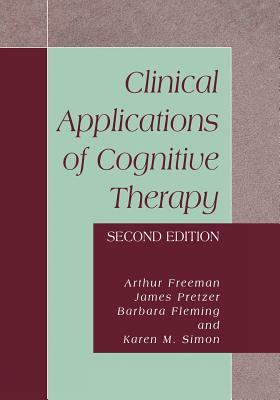 Clinical Applications of Cognitive Therapy by James Pretzer, Karen M. Simon, Barbara Fleming