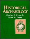 Historical Archaeology by Brian Fagan
