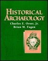 Historical Archaeology by Brian M. Fagan