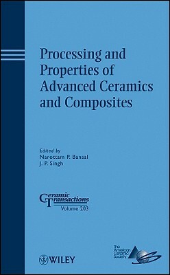 Processing and Properties of Advanced Ceramics and Composites by 