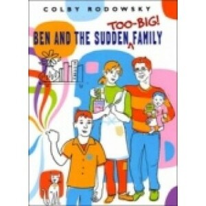 Ben and the Sudden Too-Big Family by Colby Rodowsky