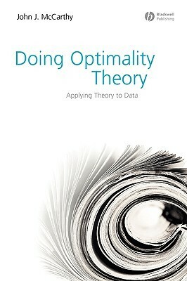 Doing Optimality Theory: Applying Theory to Data by John J. McCarthy