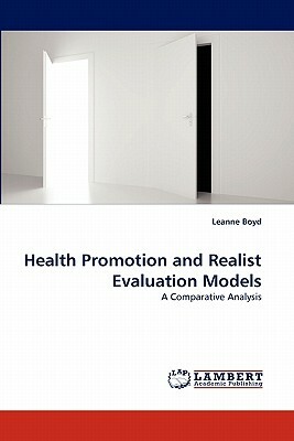 Health Promotion and Realist Evaluation Models by Leanne Boyd