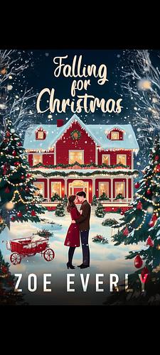 Falling for Christmas  by Zoe Everly