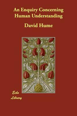 An Enquiry Concerning Human Understanding by David Hume