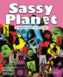 Sassy Planet: A Queer Guide to 40 Cities, Big and Small by Harish Bandari, David Dodge, Nick Schiarizzi