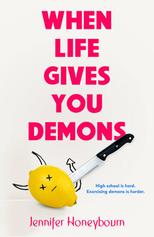 When Life Gives You Demons by Jennifer Honeybourn