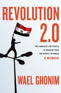 Revolution 2:0: A Memoir and Call to Action by Wael Ghonim