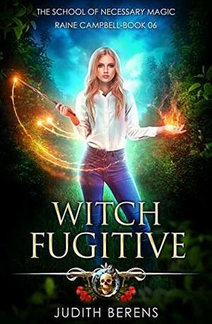 Witch Fugitive by Michael Anderle, Martha Carr, Judith Berens