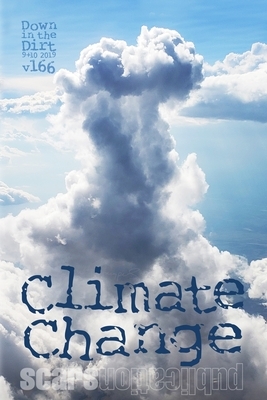 Climate Change: "Down in the Dirt" magazine v166 (September-October 2019) by Bojana Stojcic, Bego Montesinos, Allan Onik