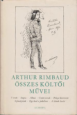 Arthur Rimbaud összes költői művei by Arthur Rimbaud