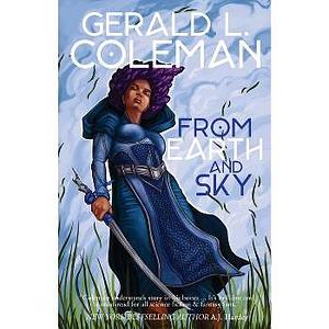 From Earth and Sky: A Collection of Science Fiction and Fantasy Stories by Gerald L. Coleman