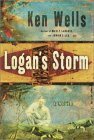 Logan's Storm: A Novel by Ken Wells